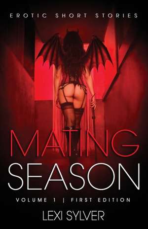 Mating Season: Erotic Short Stories de Lexi Sylver