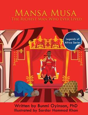 Mans Musa: The Richest Man Who Ever Lived de Bunmi Oyinsan