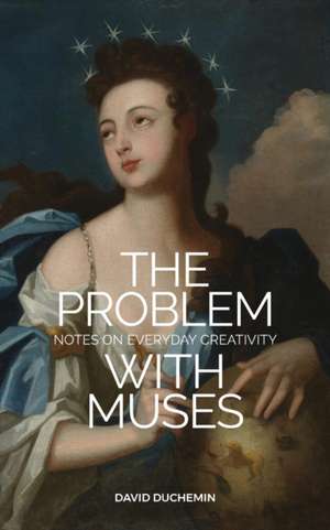 The Problem with Muses de David Duchemin