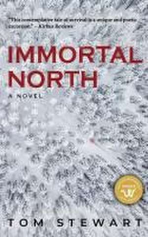 Immortal North de Tom Stewart