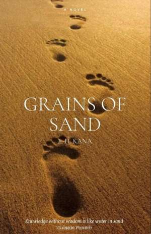 Grains of Sand de E. H. Kana