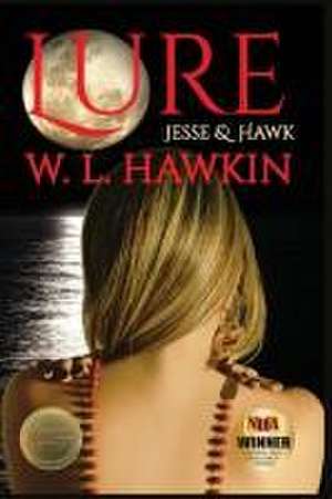 Lure: Jesse & Hawk de W. L. Hawkin