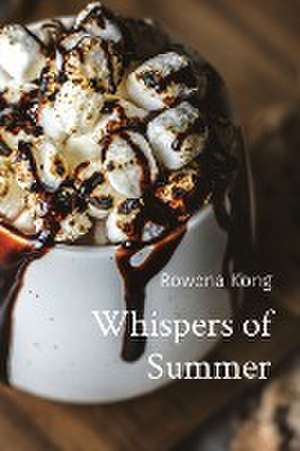 Whispers of Summer de Rowena Kong