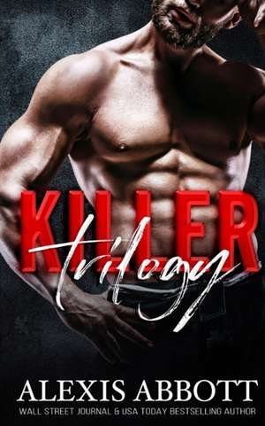 Killer Trilogy de Alexis Abbott