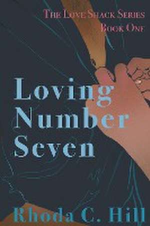 Loving Number Seven de Rhoda C. Hill