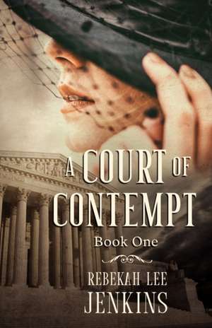 A Court of Contempt de Rebekah Lee Jenkins