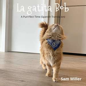 La gatita Bob - niño bebé libro prekinder Jardín infantil niña de Sam Miller