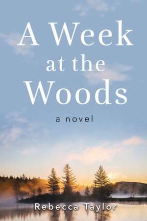 A Week at the Woods de Rebecca Taylor