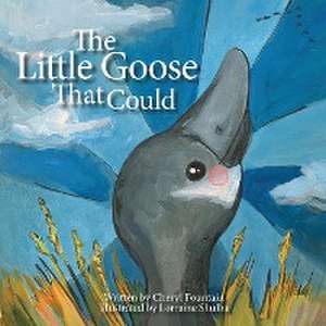 The Little Goose That Could de Cheryl Fountain