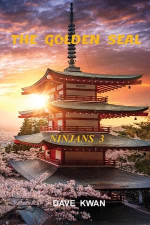 The Golden Seal Ninjans 3 de Dave Kwan