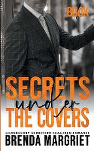 Secrets Under the Covers de Brenda Margriet