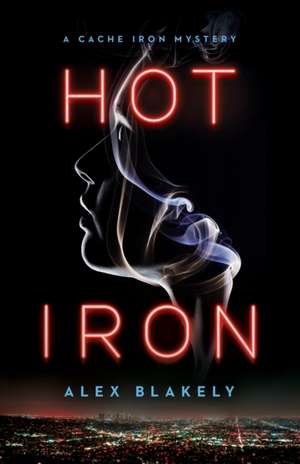 Hot Iron de Alex Blakely