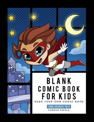 Blank Comic Book for Kids de Young Dreamers Press