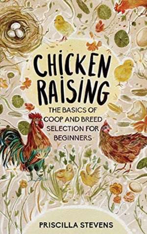 Chicken Raising de Priscilla Stevens