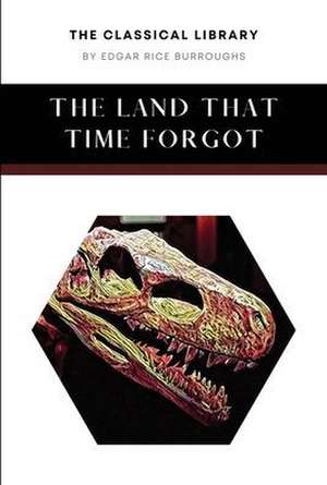 The Land That Time Forgot de Edgar Rice Burroughs