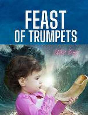 Feast of Trumpets: Rosh Hashannah de Chelsea Kong