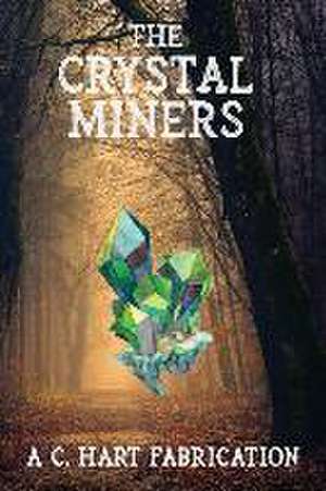 The Crystal Miners de Christine A Hart