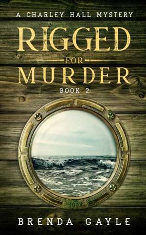 Rigged for Murder de Brenda Gayle