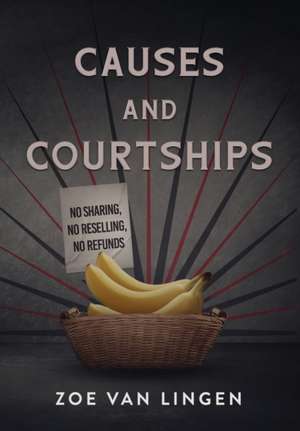 Causes and Courtships de Zoe van Lingen