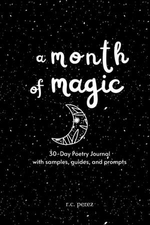 A Month of Magic de R. C. Perez