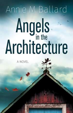 Angels in the Architecture de Annie M. Ballard