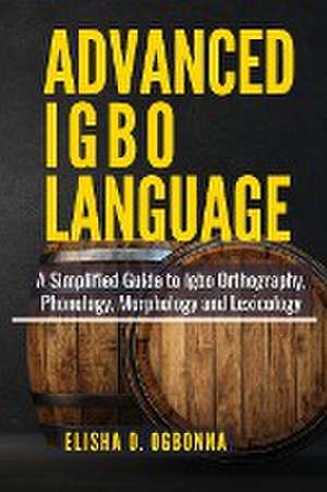 Advanced Igbo Language de Elisha O. Ogbonna