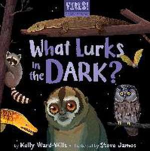 What Lurks in the Dark? de Kelly Ward-Wills