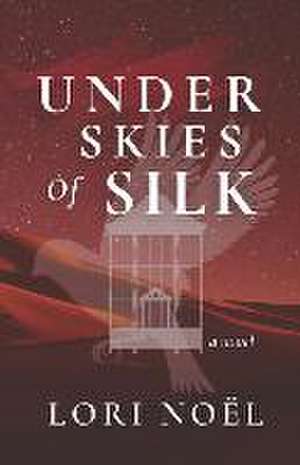 Noel, L: UNDER SKIES OF SILK