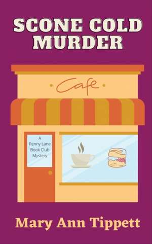 Scone Cold Murder de Mary Ann Tippett
