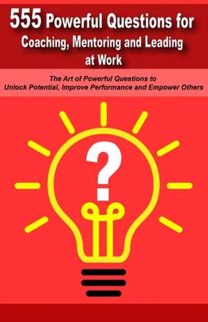 Powerful Questions in Coaching, Mentoring and Leading at Work de Mauricio Vasquez