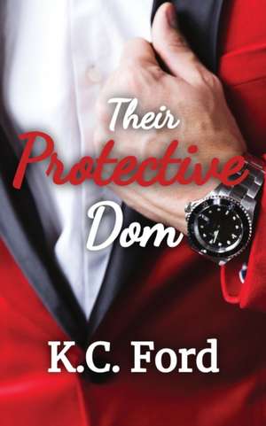 Their Protective Dom de K. C. Ford