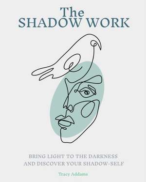 The SHADOW WORK de Tracy Addams