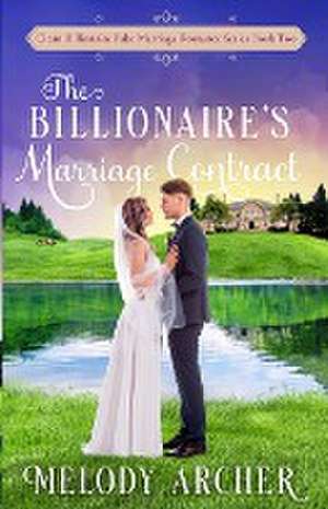 The Billionaire's Marriage Contract de Melody Archer