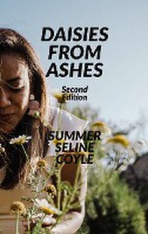 DAISIES FROM ASHES de Summer Seline Coyle