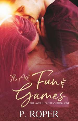 It's All Fun & Games de P. Roper