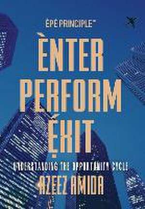 [EPE Principle] Enter, Perform, Exit de Azeez Amida