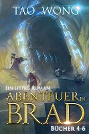 Wong, T: Abenteuer in Brad Bücher 4 - 6