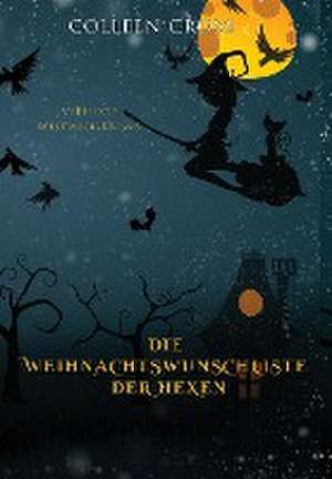 Die Weihnachtsliste der Hexen de Colleen Cross