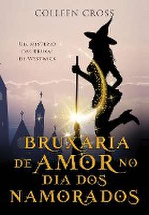 Bruxaria de Amor no Dia dos Namorados de Colleen Cross