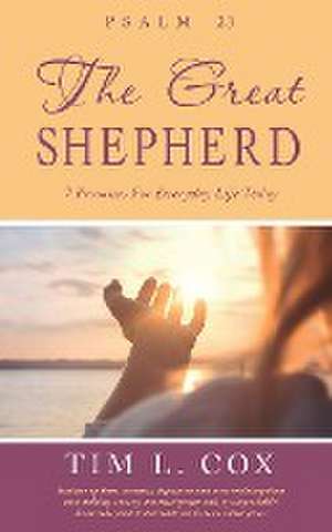 Psalm 23 The Great Shepherd de Tim L. Cox