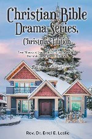 Christian Bible Drama Series, Christmas Edition (Revised Edition) de Rev. Errol E. Leslie