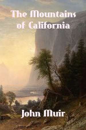 The Mountains of California de John Muir