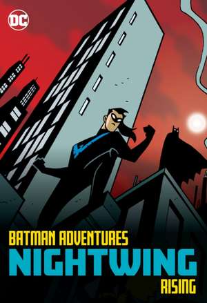 Batman Adventures: Nightwing Rising de Hillary Bader