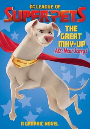 DC League of Super-Pets: The Great Mxy-Up de Heath Corson