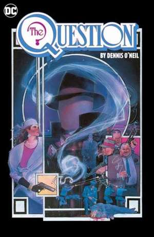 The Question Omnibus by Dennis O'Neil and Denys Cowan Vol. 1 de Dennis O'Neil