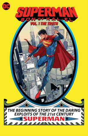 Superman: Son of Kal-El Vol. 1: The Truth de John Timms