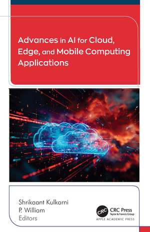 Advances in AI for Cloud, Edge, and Mobile Computing Applications de Shrikaant Kulkarni
