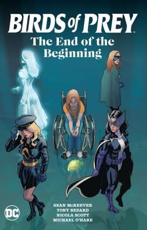 Birds of Prey: The End of the Beginning de Nicola Scott