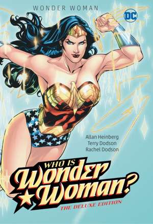 Wonder Woman: Who Is Wonder Woman the Deluxe Edition de Allan Heinberg