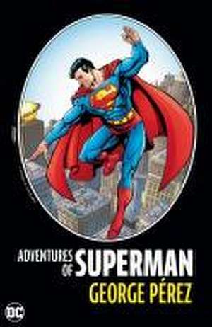 Adventures of Superman by George Perez (New Edition) de George Perez